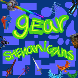 Gear Shenanigans