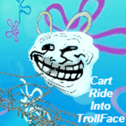 Cart ride into TrollFace