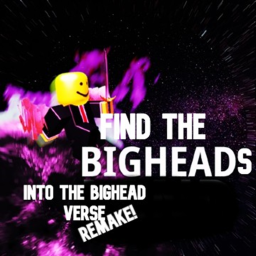 Find the Big head s Into the Bighead Verse Remake icon