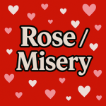 rose / misery