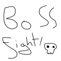 Boss Fight!