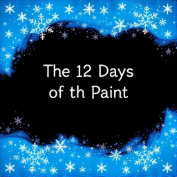 The 12 Days Of Paint-Mas