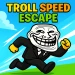 +1 Speed Troll Escape icon