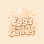 Egg’s Favourite Games