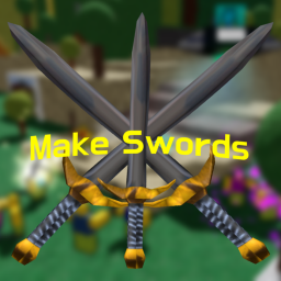 Make Swords!