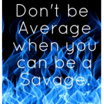 Savage As Can Be✌️👌🏽