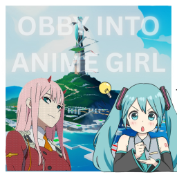 Obby to Anime Girl!