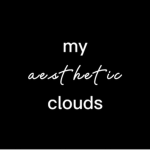 {My Aesthetic Clouds}