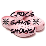 Crocs Game Shows!