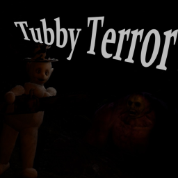 Tubby Terror [BETA]