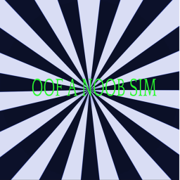 OOF A NOOB SIM (NEW)