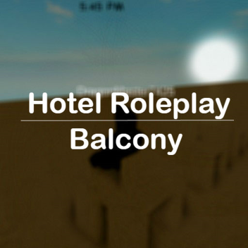 Hotel Roleplay [BALCONY]