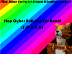 Stop Cyber Bullying For Good! (S.C.B.F.G)