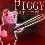 Piggy But Better [BETA]