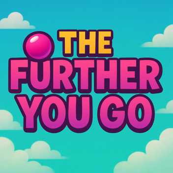 The Further You Go [ALPHA]