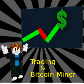 Trading & Bitcoin Miner [Beta]