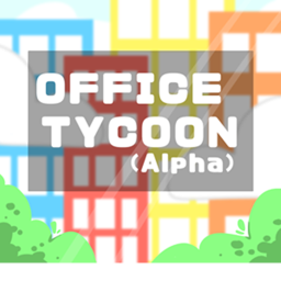 Office Tycoon [Alpha phase]