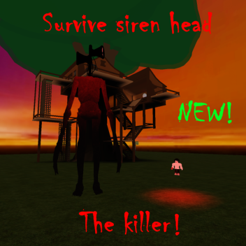 🚨Survival the Siren Head the Killer🚨 *NEW*