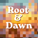 Root & Dawn