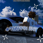 #Trappin Ent