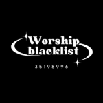 ¥ Worship blacklist ¥
