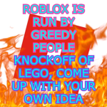 ROBLOX Is trash. Knockoff of LEGO
