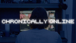 Chronically Online lockin