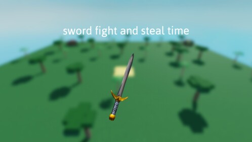sword fight and steal time