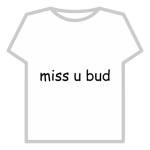 miss u bud