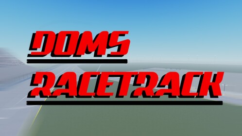 Dom's Racetrack