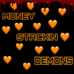 {{Money Stackin Demons}}