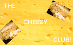 THE CHEEZY CLUB