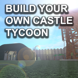 Build Your Castle Tycoon! [ALPHA]