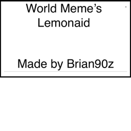 World Meme's Lemonaid