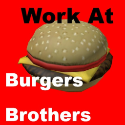 Work At BurgerBrothers! (Map Remake And Rename)