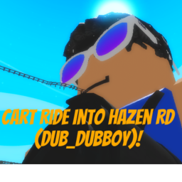 Cart Ride Into Hazen_RD (dub_dubboy)!