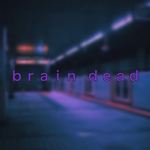 .- ｂｒａｉｎ ｄｅａｄ -.