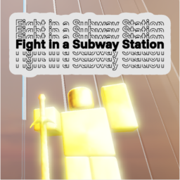 Fight in a Subway Station (dead game)