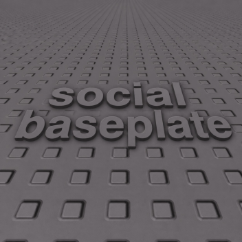 Social baseplate 💬