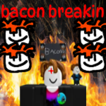 Bacon Breakin