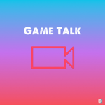 !Game talk!