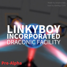 (Pre-Alpha) Linkyboy Inc. Draconic Facility