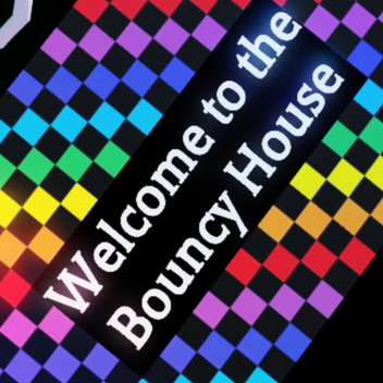 Welcome to the Bouncy House