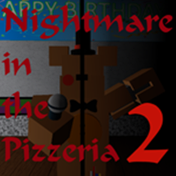 Nightmare in the Pizzeria 2: Renewed ( fnaf 2 )