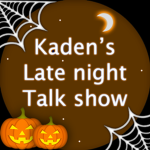 Kaden's Late Night Talk Show!