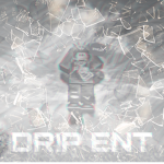 #DRIPPY ENT$