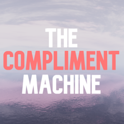 The Compliment Machine