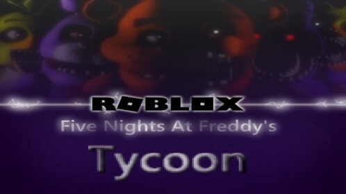 FNAF Tycoon