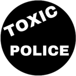 Toxic police