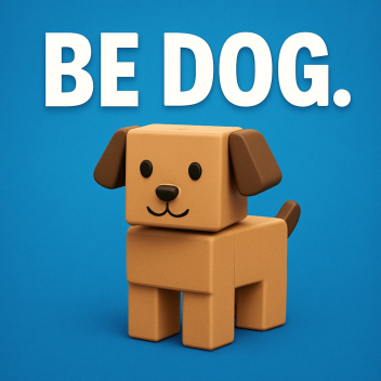 be dog